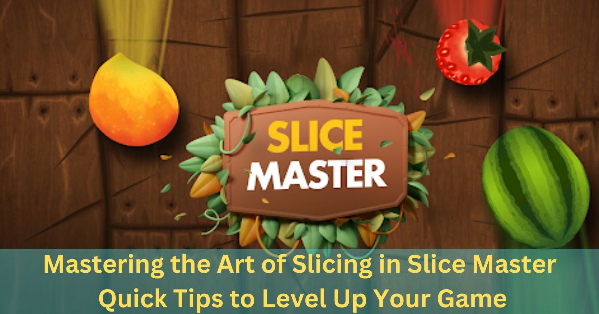 Mastering the Art of Slicing in Slice Master: Quick Tips to Level Up Your Game