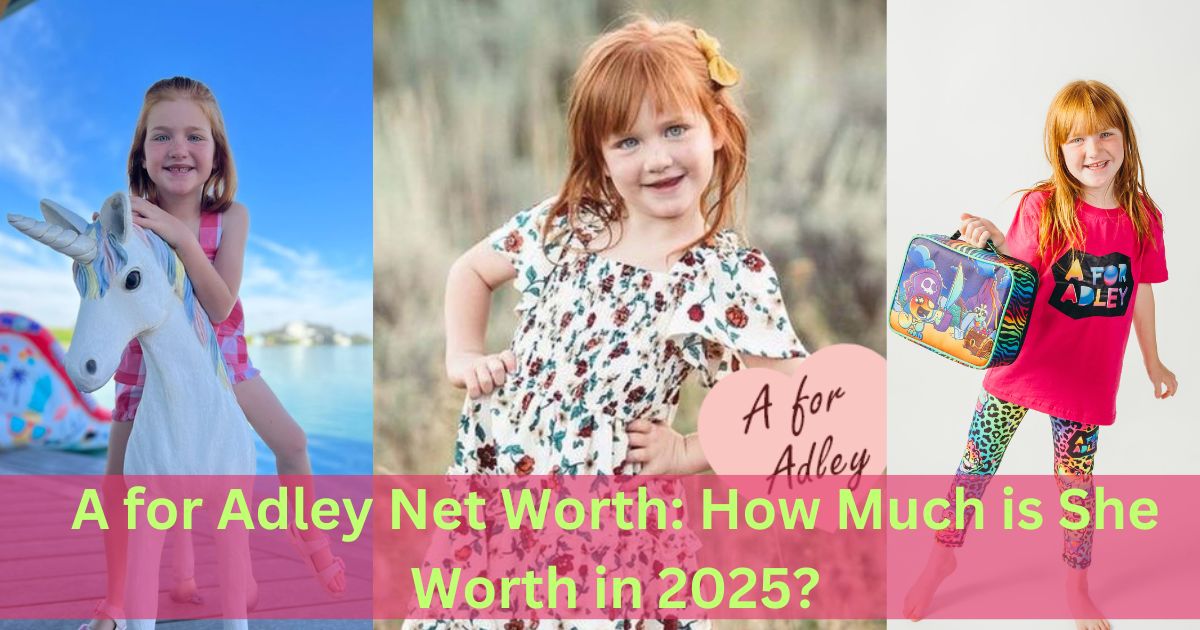 A for Adley Net Worth: How Much is She Worth in 2025?